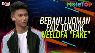 Berani Luqman Faiz tunjuk Neelofa "Fake" | MeleTOP |  Dato' Ac Mizal