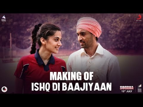 Making Of Ishq Di Baajiyaan – Soorma | Diljit Dosanjh | Taapsee Pannu | Shankar Ehsaan Loy | Gulzar