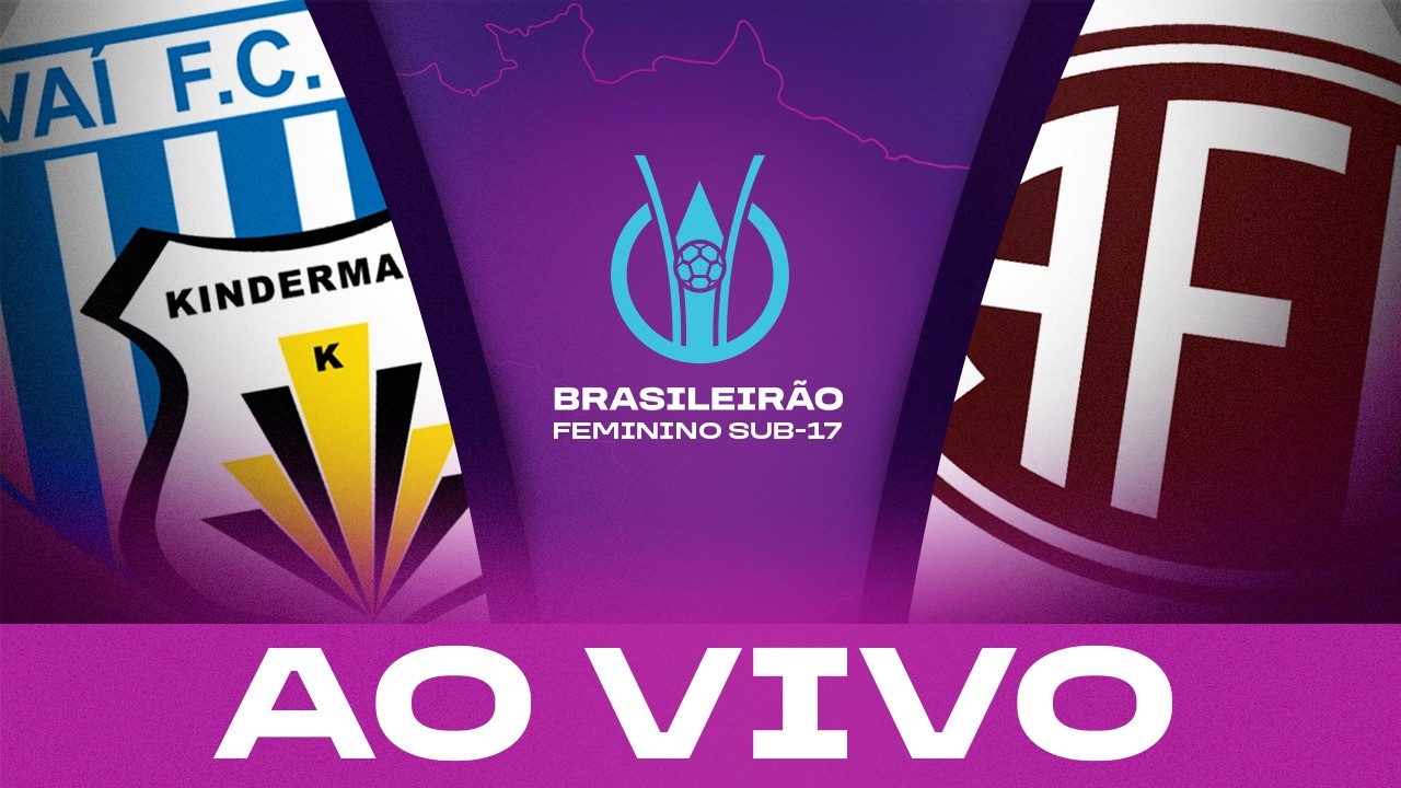 AO VIVO COM IMAGENS: AVAÍ-KINDERMANN x FERROVIÁRIA | BRASILEIRÃO FEMININO SUB-17