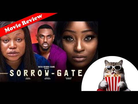 SORROW GATE (Trending Nollywood Nigerian Movie Review) RUTH KADIRI, EDDIE WATSON, SCARLET GOMEZ