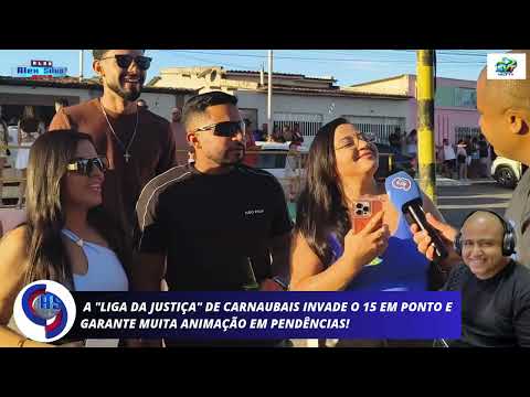 A "Liga da Justiça" de Carnaubais invade o 15 em Ponto e garante muita animação em Pendências!