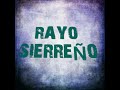 RAYO SIERREÑO - LOS 4 PLEBES