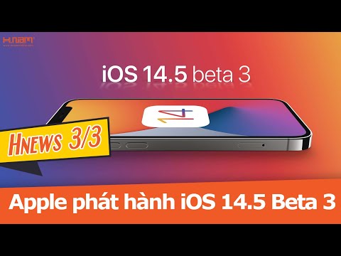 Điểm tin công nghệ 3/3: Apple phát hành iOS 14.5 Beta 3