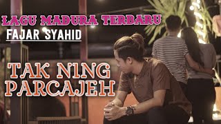 Download lagu FAJAR SYAHID | TAK NING PARCAJEH mp3