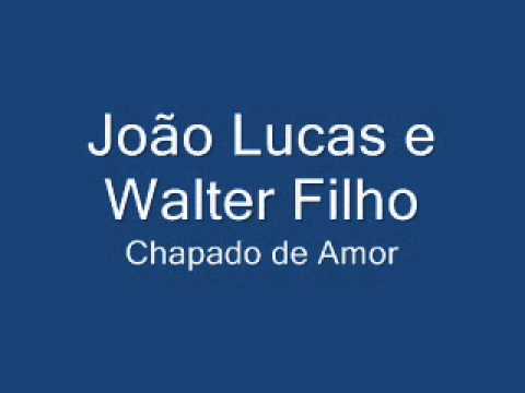 Chapado De Amor - João Lucas e Walter Filho