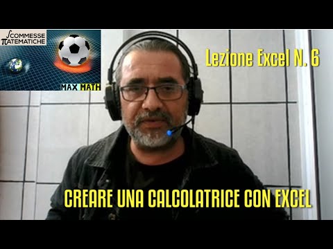 Video corso EXCEL - Lezione 6 - Creare una calcolatrice con esiti multipli con protezione e MACRO