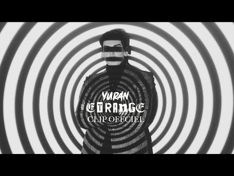 Yuran - Etrange (clip officiel)