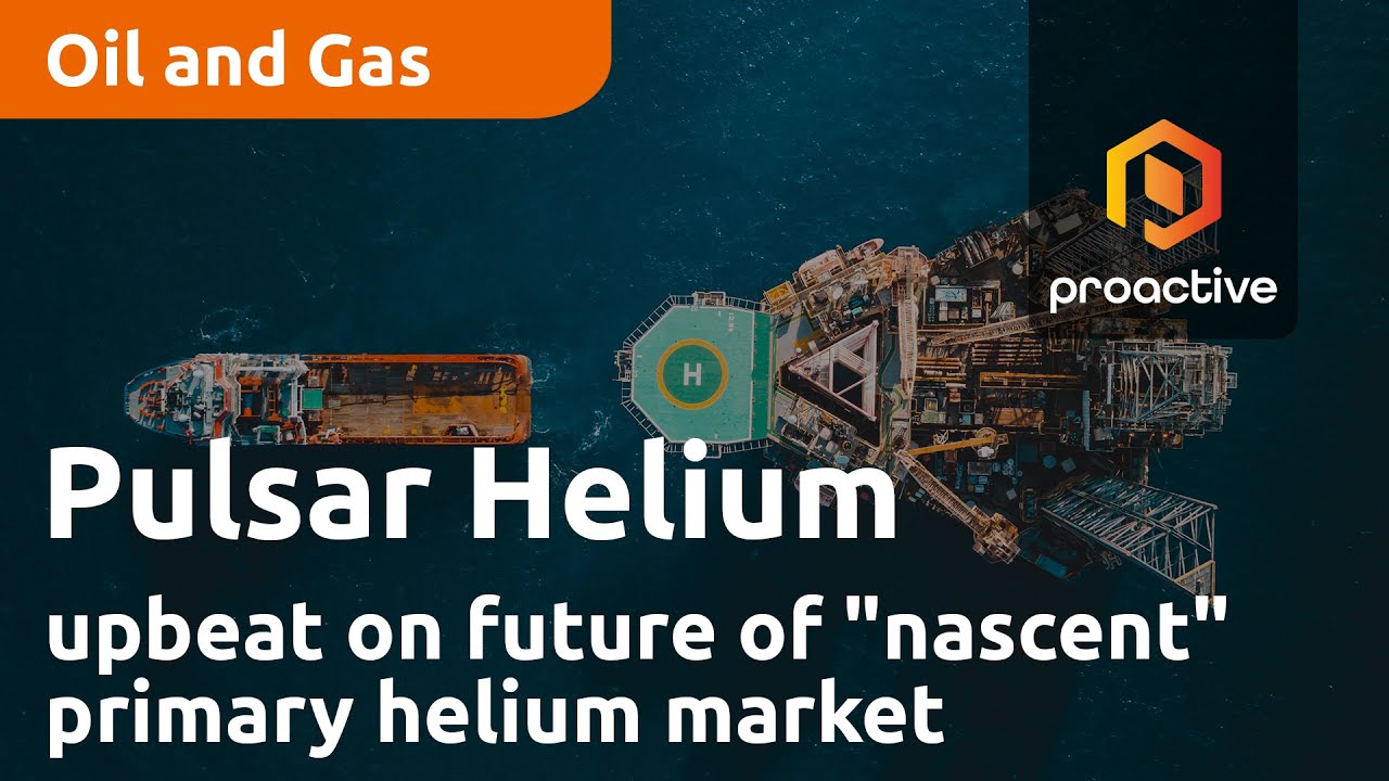 Pulsar Helium upbeat on future of "nascent" primary helium market