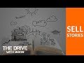 Sell Stories The Drive