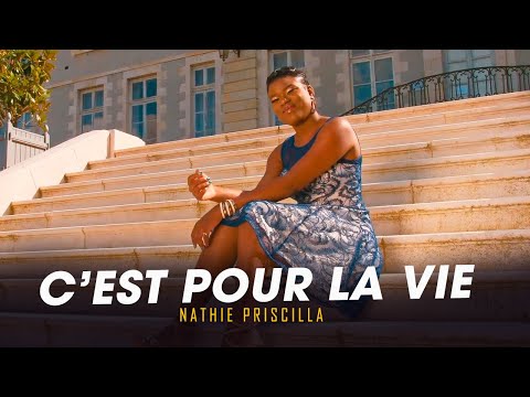 Nathie Priscilla - C'est pour la vie (Clip Officiel)