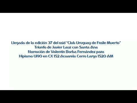 Llegada de la edición 37 del Club Uruguay de Fraile Muerto (por Valentín Borba Fernández)