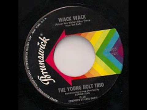 The Young Holt Trio-Wack wack