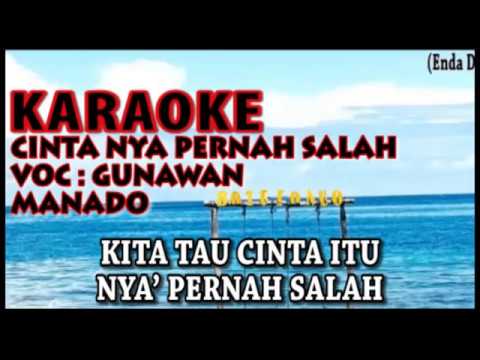 KARAOKE CINTA NYA PERNAH SALAH - GUNAWAN - MANADO