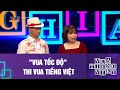 VUA TỐC ĐỘ THI VUA TIẾNG VIỆT