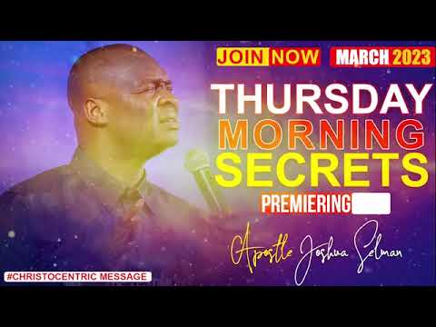THURSDAY SECRETS, 2ND MARCH 2023 - Apostle Joshua Selman Commanding Your Morning