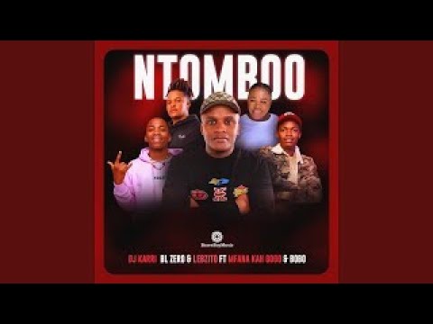 Dj Karri, BL Zero & Lebzito (ft Mfana Kah Gogo x Bobo Mbhele) - Ntomboo (Official Audio) | AMAPIANO