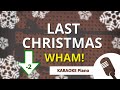 LAST CHRISTMAS (WHAM!) - KARAOKE Piano LOWER Key