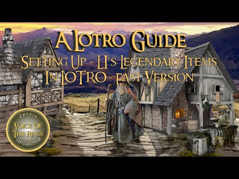 Setting Up LI's (Legendary Items) In LOTRO - Fast Version - Sept 2023 | A LOTRO Guide.