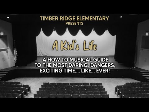 Timber Ridge Elementary Presents - "A Kids Life!"