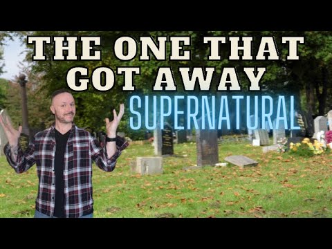The one that got away  -   Supernatural or just not there - Famous Graves