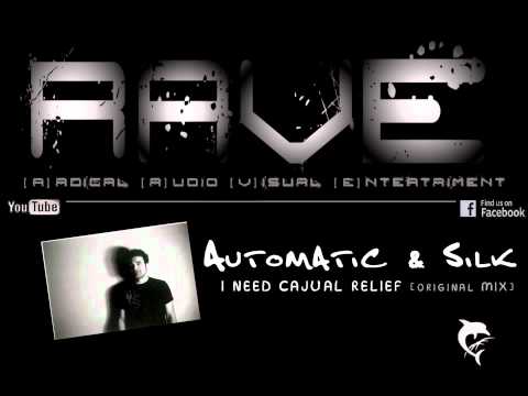 AUTOMATIC & SILK - I NEED CAJUAL RELIEF [original mix] HQ