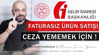 Faturasız Ürün Satışı Hakkında - E-Ticaret Vergi Düzenlemesi - Vergi Cezaları ve