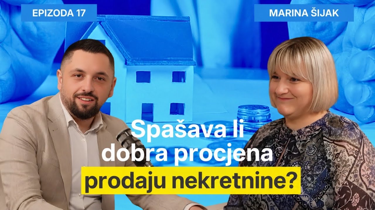 Spašava li dobra procjena prodaju nekretnine? - Marina Šijak i Filip Brkan Podcast Posrednik EP17
