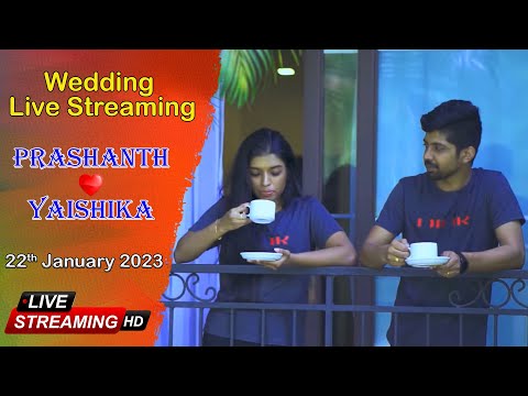 Prashanth & Yaishika Wedding Live Streaming 22.01.2023