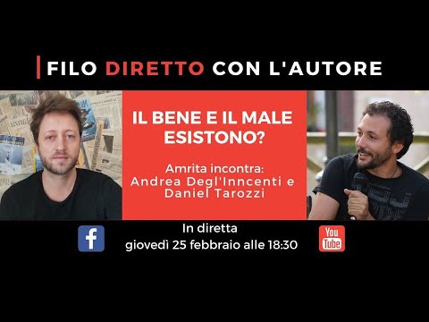 Amrita incontra... Daniel Tarozzi! - Il bene e il male esistono?
