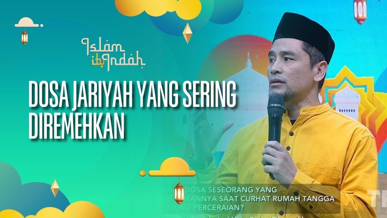 Dosa Jariyah Yang Sering Diremehkan - ISLAM ITU INDAH (03/09/26) P2