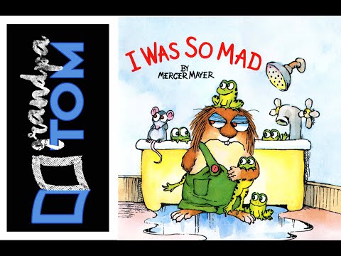 I Was So Mad by Mercer Mayer read by Grandpa Tom