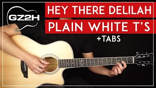 Hey There Delilah Guitar Tutorial Plain White T&#39;s Guitar Lesson |Easy Fingerpicking|