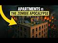 Are Apartments GOOD In A Zombie Apocalypse