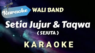 Download lagu [Karaoke] WALI - Setia Jujur & Taqwa (SEJUTA) | Karaoke Version mp3