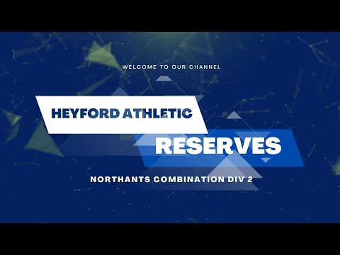 Heyford Athletic Football Club Reserves Intro You tube video