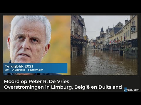 Uitgelicht! 29 december 2021 - Terugblik 2021 - Moord op Peter R. de Vries & Overstromingen Limburg
