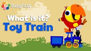 BabyFirstTV: Vocabularry - What is it? Toy Train | Learn English Vocabulary for Preschool & Toddlers