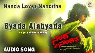 Nanda Loves Nanditha I  Byada Alabyada  Audio Song
