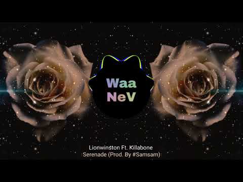 Lionwinston Ft. Killabone - Serenade (Prod. By #Samsam)