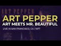 Art Pepper - Art Meets Mr. Beautiful (Official Audio) - Live in San Francisco, 1977