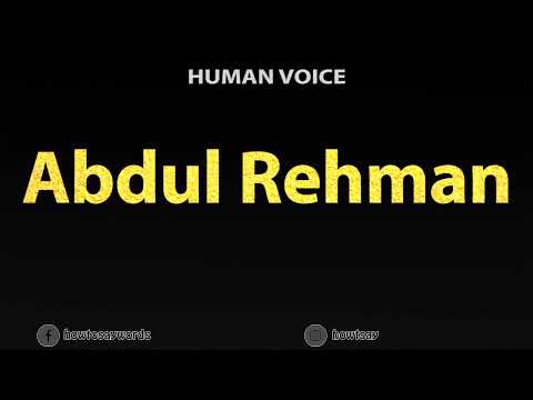 How To Pronounce Abdul Rehman