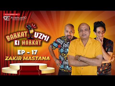 ZAKIR MASTANA (PAKISTANI COMEDIAN) | EP 17 | Barkat Uzmi Ki Harkat | Avenue80 Entertainment