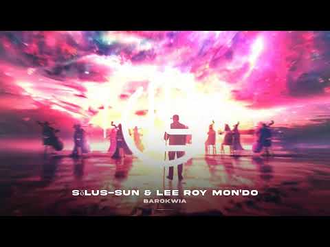 Sölus-Sun & Lee Roy Mon'do - Barokwia (Progressive House) LFTD