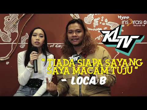 #KLTV_MY : 'Tiada Siapa Sayang Saya Macam Tuju'. - Loca B
