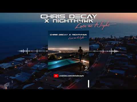 Chris Decay x Nighth4wk - Late at Night