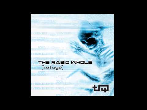 THE RABID WHOLE - SERENITY FALLS from 'Refuge' (2012)
