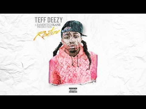 Teff Deezy-Routine [OFFICIAL]