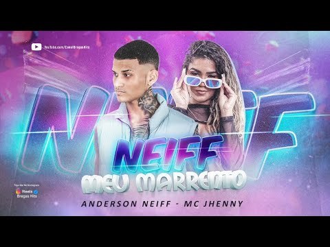 🔵 ANDERSON NEIFF & MC JHENNY - NEIFF MEU MARRENTO - REMIX BREGA FUNK - (Prod. NK NO BEAT)