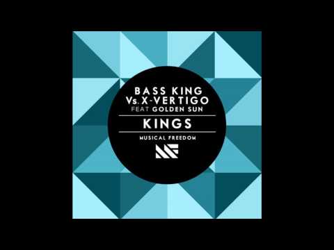 Kings - Bass King, X-Vertigo, Golden Sun (Full High Quality)