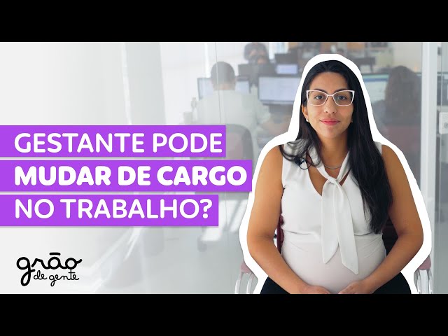 GRÁVIDA PODE MUDAR DE FUNÇÃO? | DIREITOS DA GESTANTE